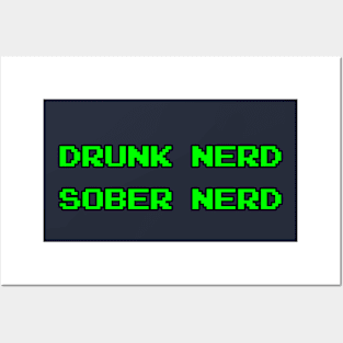 Drunk Nerd Sober Nerd Posters and Art